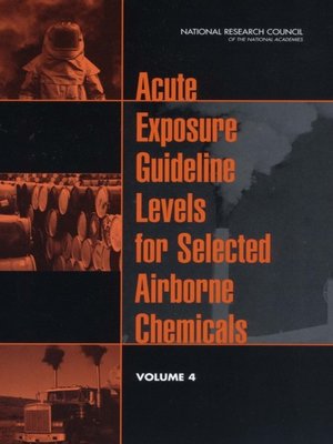 cover image of Acute Exposure Guideline Levels for Selected Airborne Chemicals, Volume 4